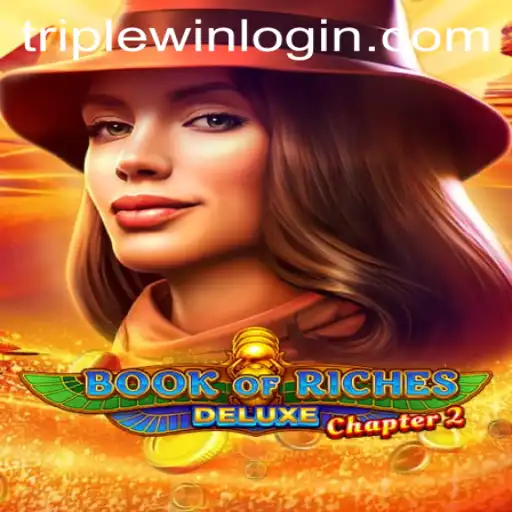 Discover the Thrilling Universe of Book of Riches Deluxe Chapter 2: The Advent of Triple Win