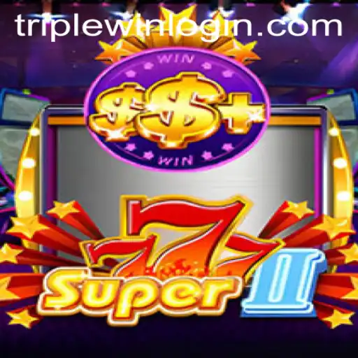 Explore the Thrilling World of Super777II: The Ultimate Triplewin Adventure